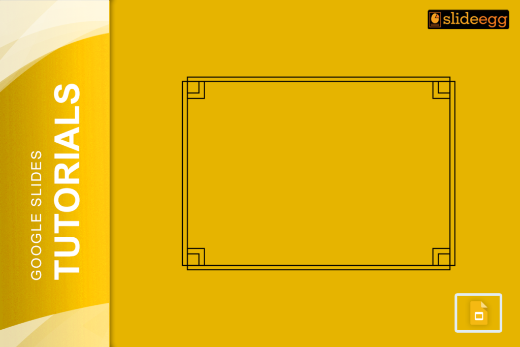 A Blank slide with a thin border on a yellow background represents adding borders to shapes in Google Slides.