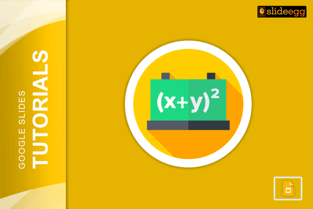 Google Slides Tutorials banner with a green chalkboard containing the equation (x+y)² in a circle with a shadow.