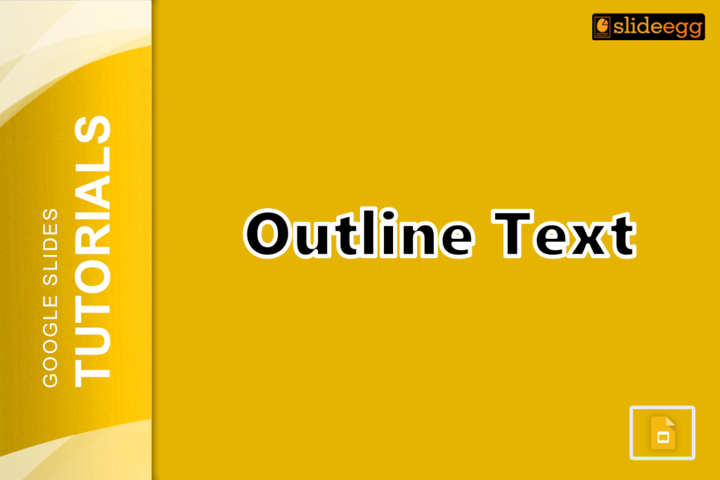 Banner image for the blog "How to Outline Text in Google Slides," featuring bold outlined text on a yellow background.