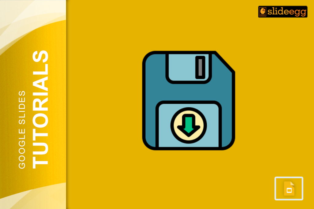 Banner for blog "How to Save a Google Slide" with a floppy disk icon, SlideEgg logo, and yellow background.