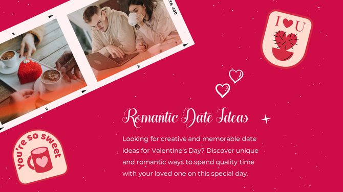 Valentine's Day slide with a couple enjoying a cozy date, featuring love-themed decorations and creative romantic date ideas.