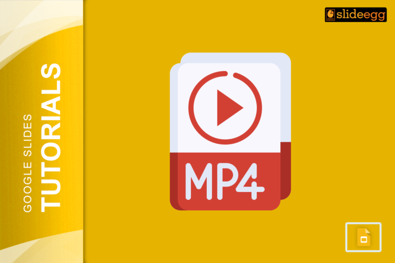 MP4 video icon on a yellow background with Google Slides Tutorials and SlideEgg logo in the top right corner.