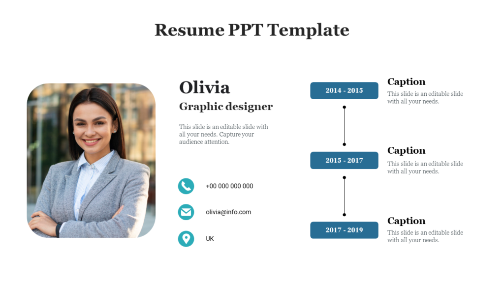 Resume PPT template featuring a professional photo, contact info, job title, timeline of captions, and editable content areas.