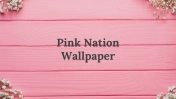 Pink Nation Wallpaper PPT And Google Slides Templates