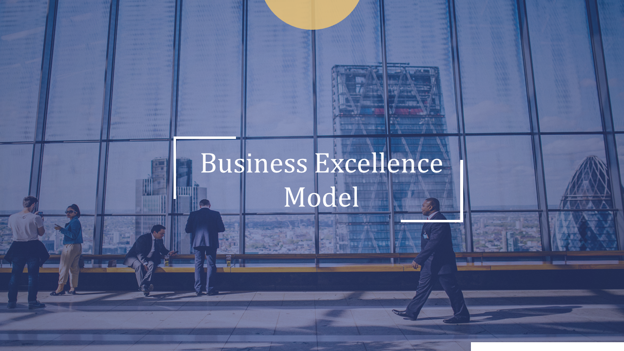 Business excellence model slide showing an office lobby with reflection of skyscrapers, with people in formal attire.