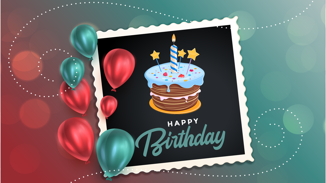 Birthday card theme slide with a cake and candle, red and teal balloons, and text in a stylish font.