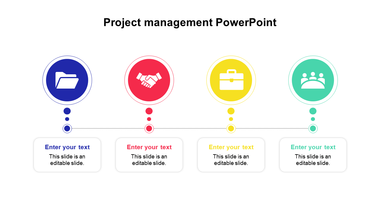 Project slide with four circular icons in blue, red, yellow, and teal, connected by a dotted line, with text boxes beneath.