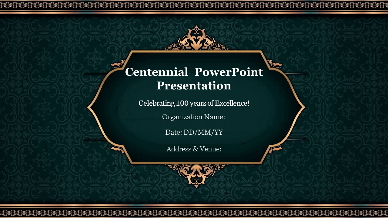 Centennial celebration slide with a decorative gold border and a dark background, featuring a text box for event details.