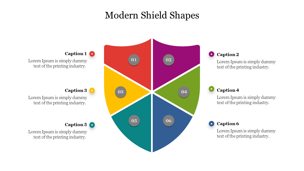 Modern shield shapes slide featuring six colorful sections for captions and descriptions.