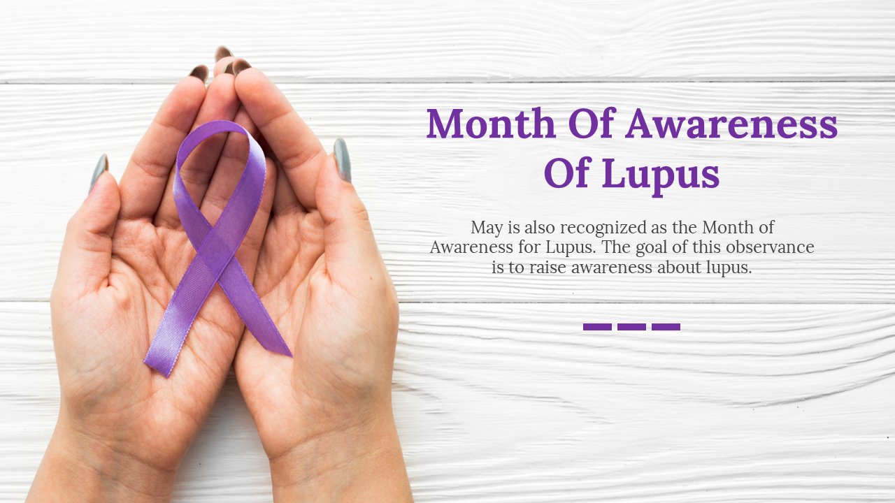 Month of awareness for lupus slide featuring a purple awareness ribbon held in hands on a light wooden background.