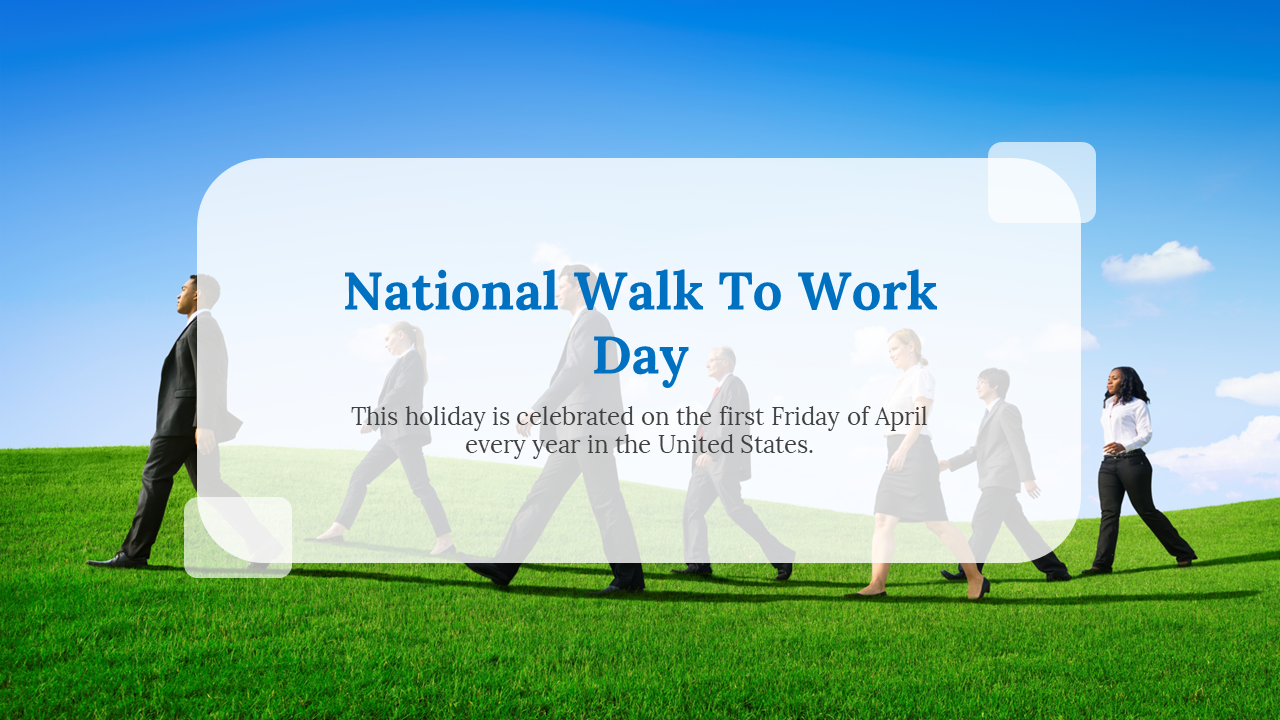 Slide highlighting national walk to work day with people walking in formal attire on a sunny day.