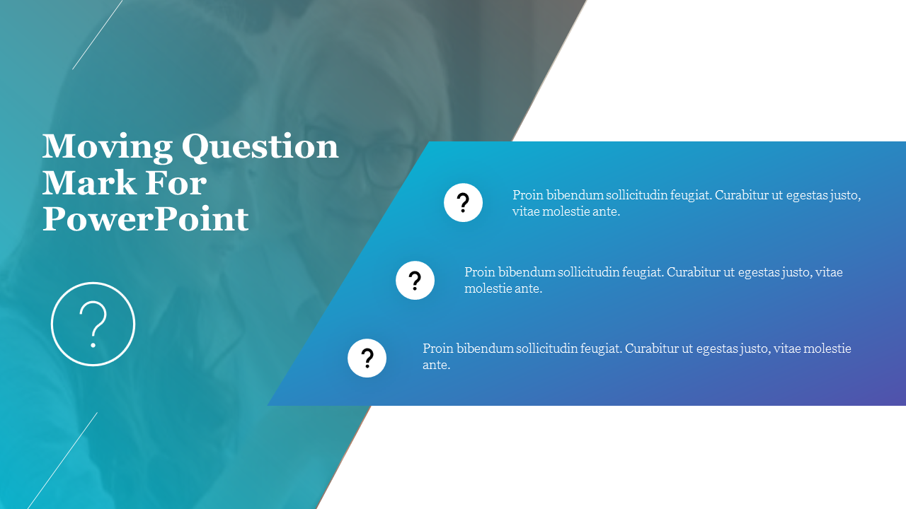 Slide featuring a large gradient blue triangle with three question icons and text bullets with caption areas.