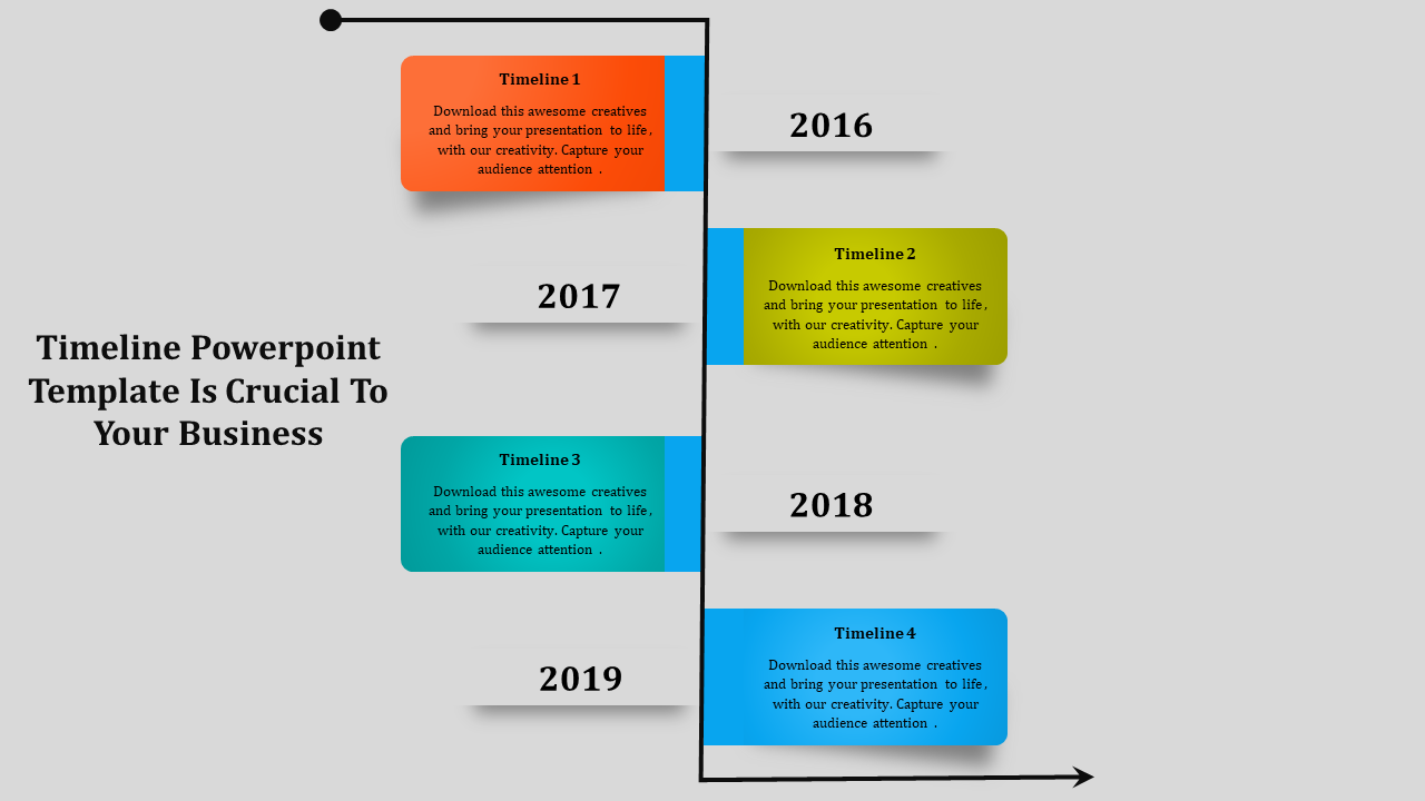 Timeline PPT slide showing the years 2016 to 2019 with colorful boxes and a caption encouraging creativity.