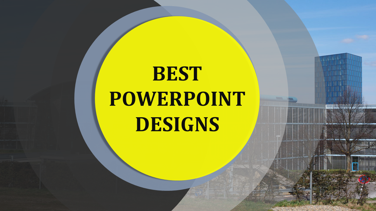 Yellow circular badge with bold best PowerPoint designs text over a semi-transparent background featuring modern buildings.