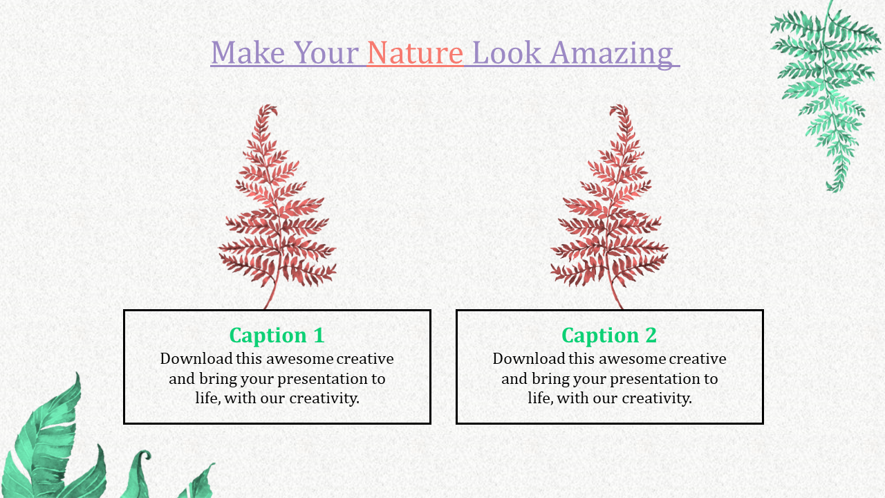 Slide showcasing nature inspired elements with green and red ferns and download captions.