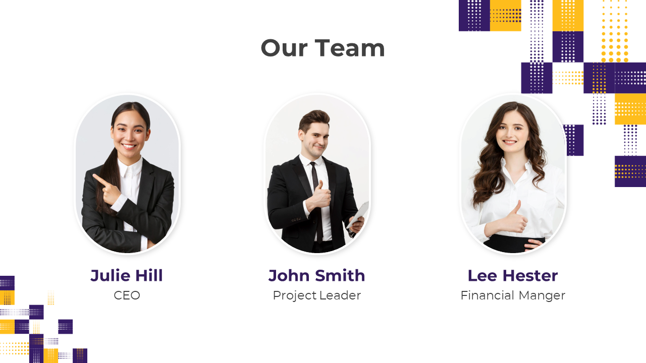 PowerPoint slide showcasing the team members with their names and roles CEO, Project Leader, and Financial Manager.