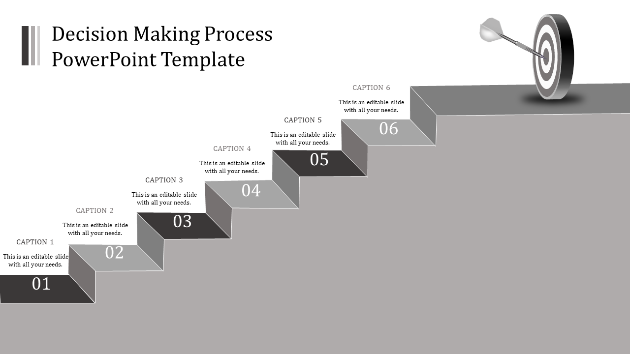 Decision making process template showing six steps leading to a target with captions.