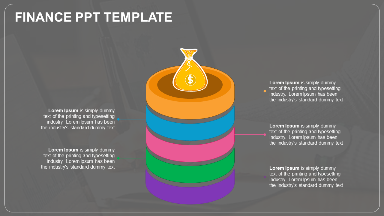 Finance PPT template featuring multi colored stacked layers with a dollar sign in a bag on top with placeholder text.