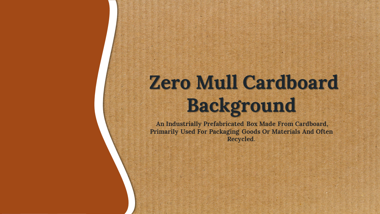 Zero mull cardboard texture background with a wavy brown strip on the left side.