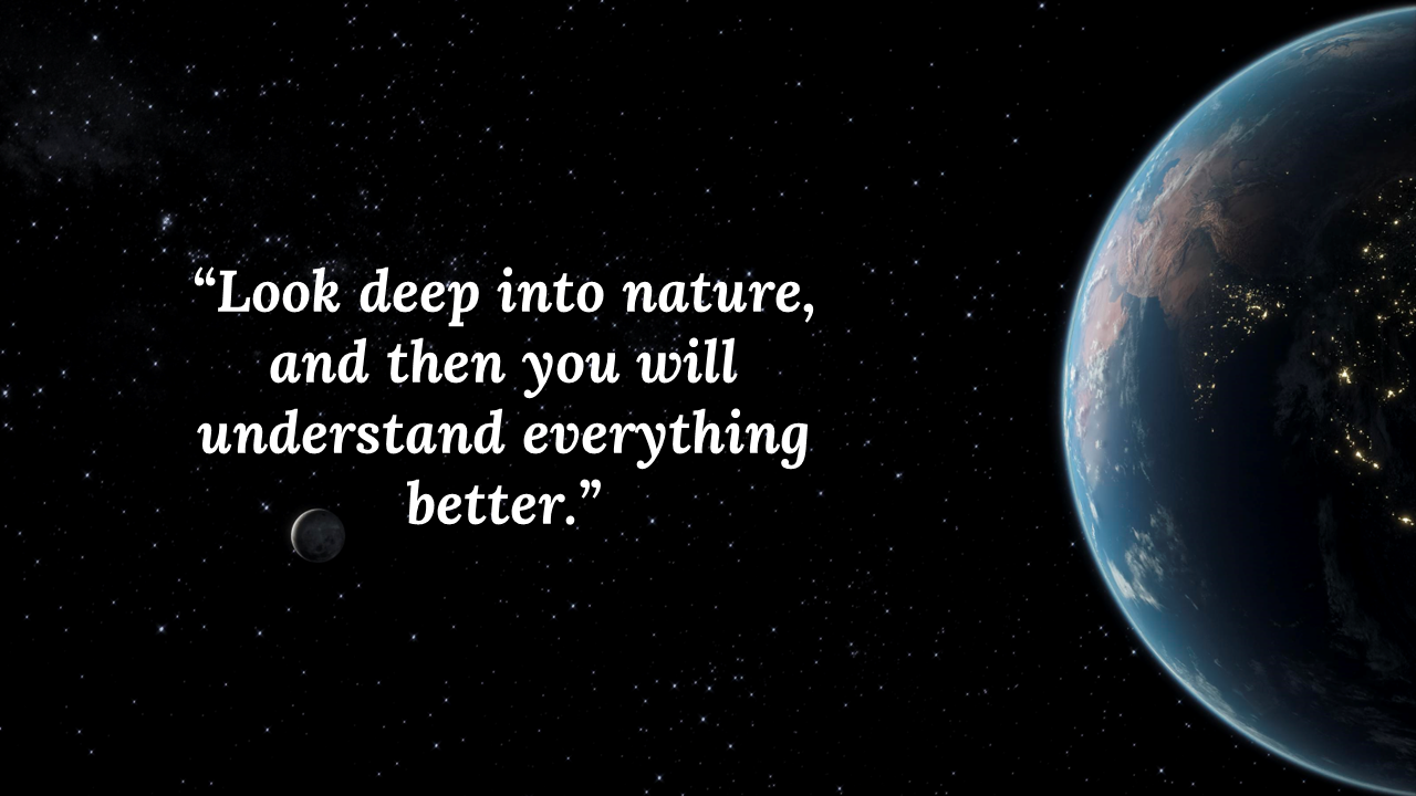 View of Earth from space with a quote about understanding nature, set against a starry night sky background.