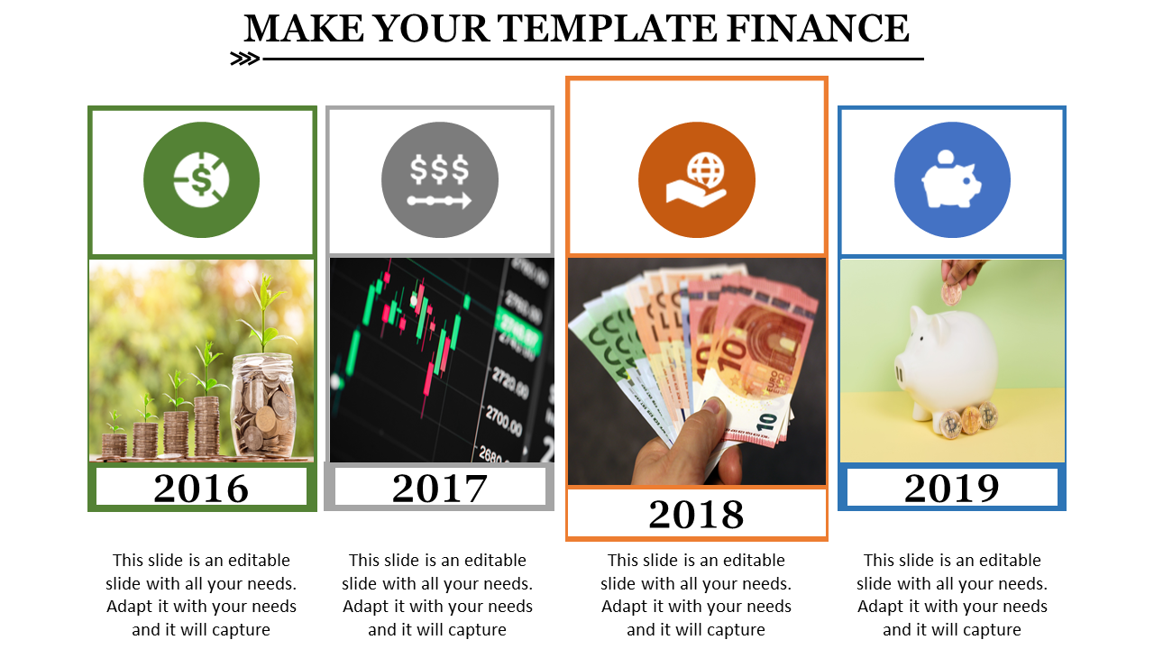 Finance themed PowerPoint slide showing four years with icons and images related to money and investment.