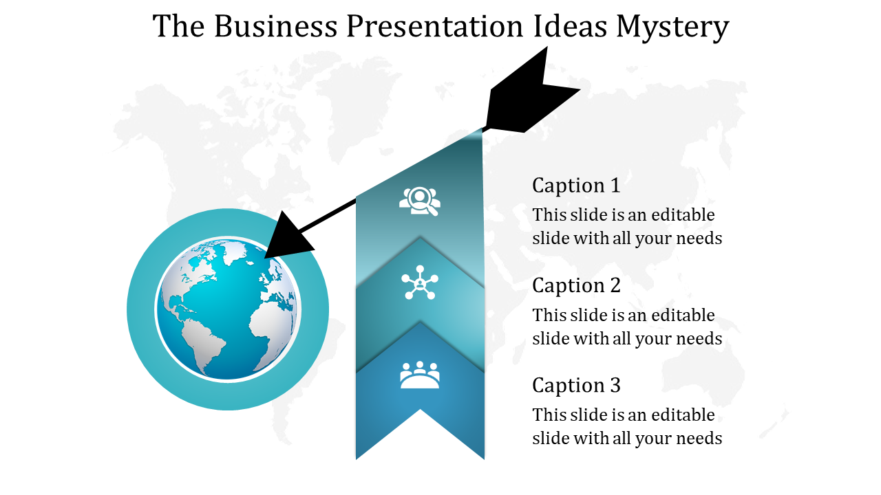 Business slide featuring a globe hitted by a black arrow and teal ribbon pointing to captions, on faded world map background.