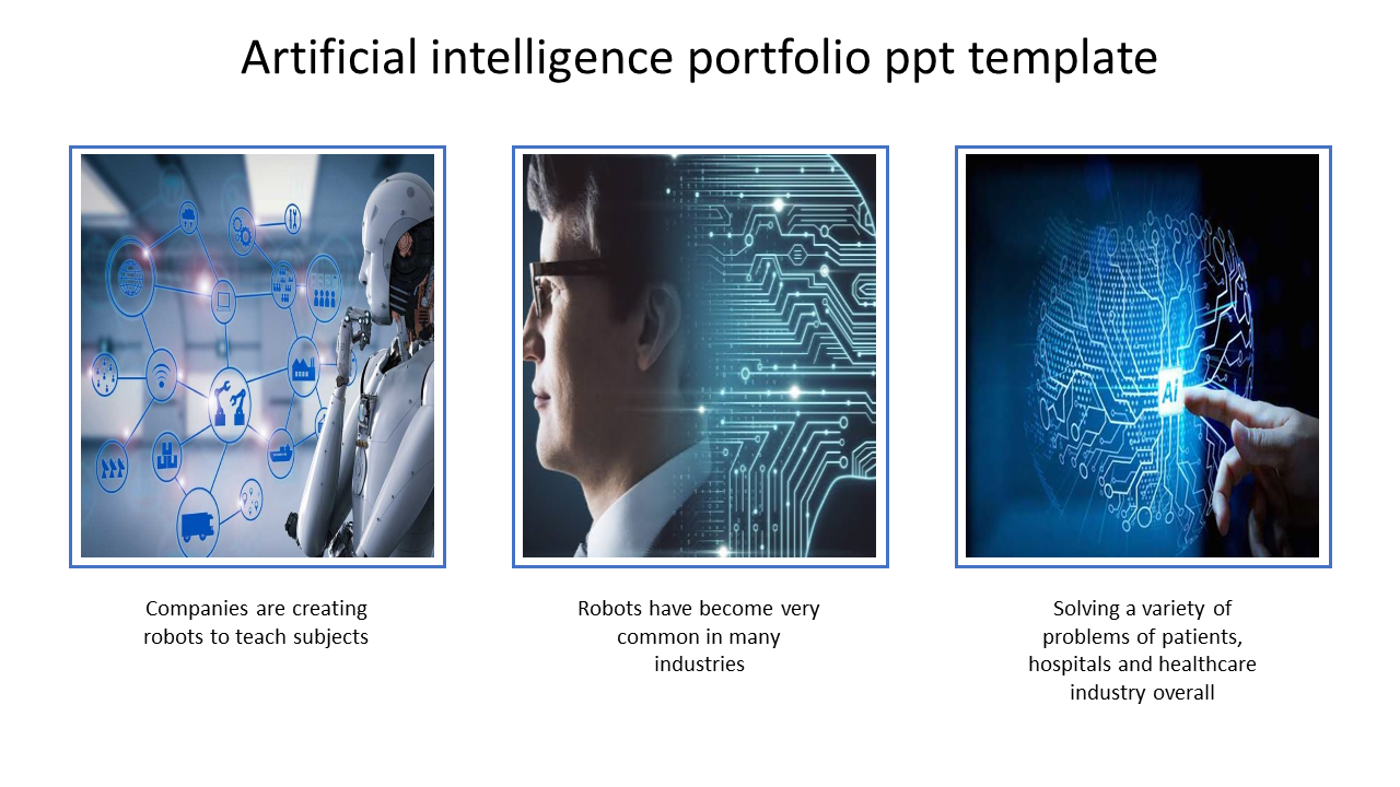 Artificial intelligence portfolio slide featuring three sections with visuals of robots, circuits, and AI applications.