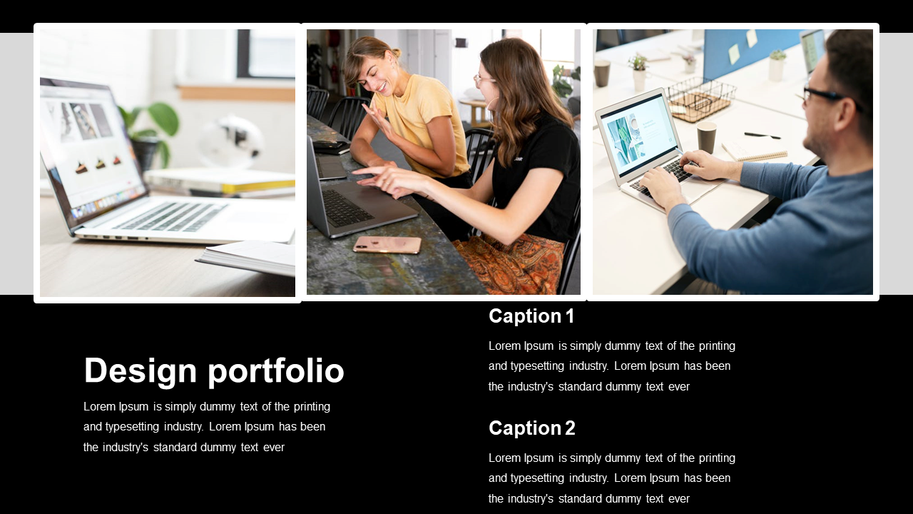 Design portfolio slide featuring three images of people working on laptops, with captions below on a dark backdrop.