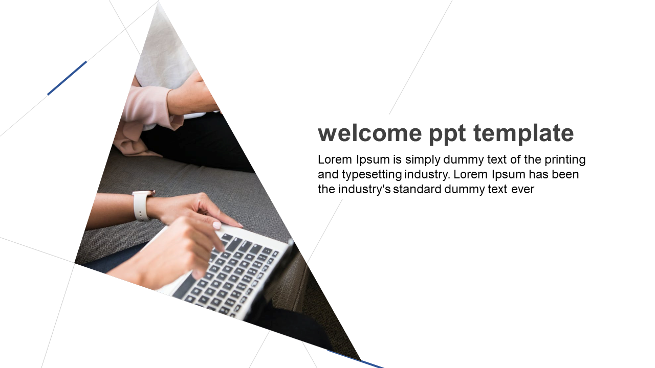 Triangular image section showing hands typing on a laptop, with placeholder text on the right for a welcome slide.