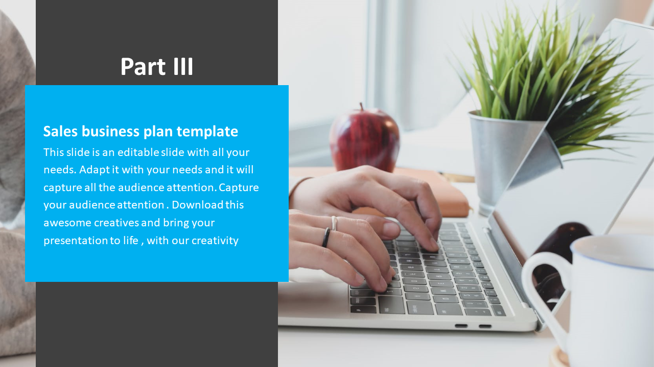 Sales business plan PowerPoint template featuring a blue section for text with a close up of hands typing on a laptop.