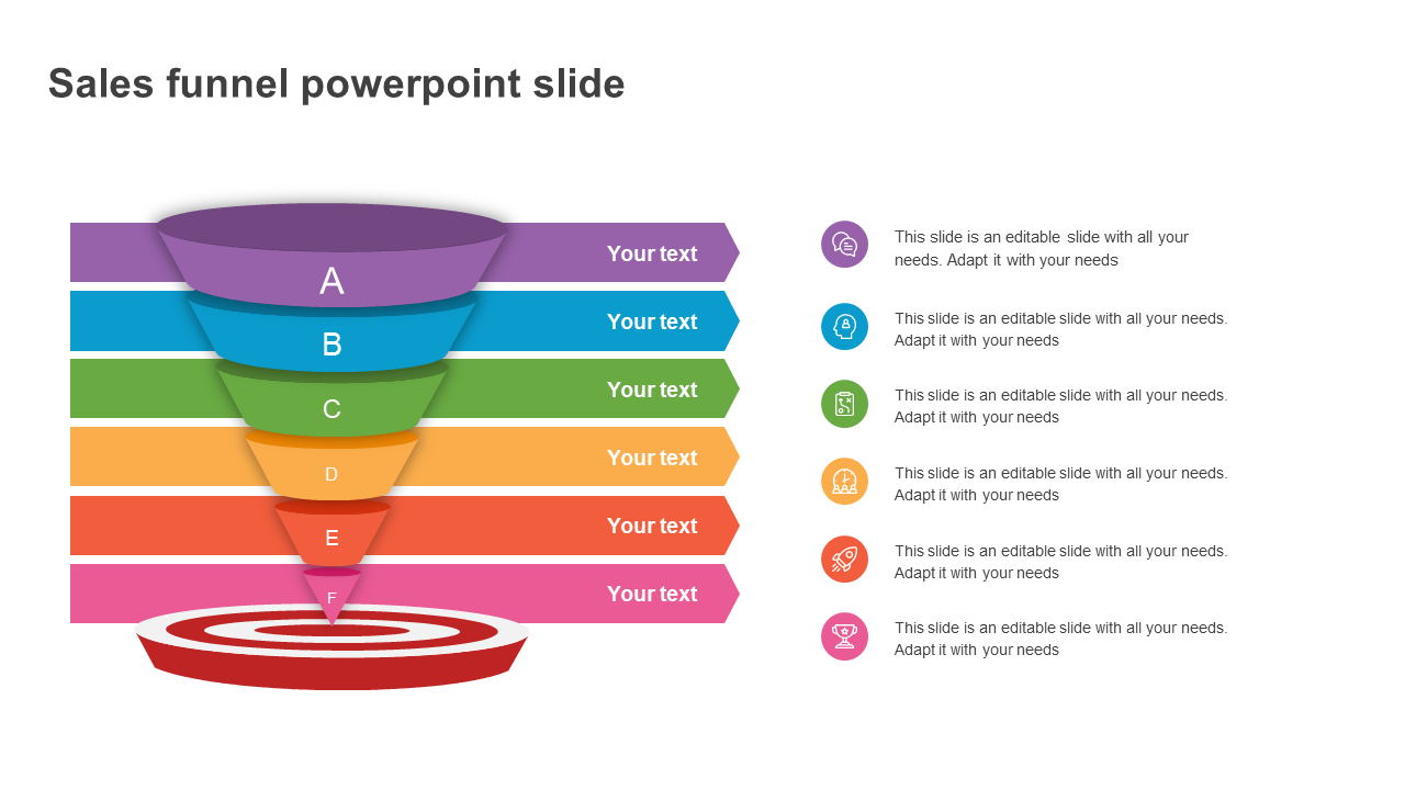 Colorful sales funnel PPT slide with a multi step process leading to a target with placeholder text on a white backdrop.