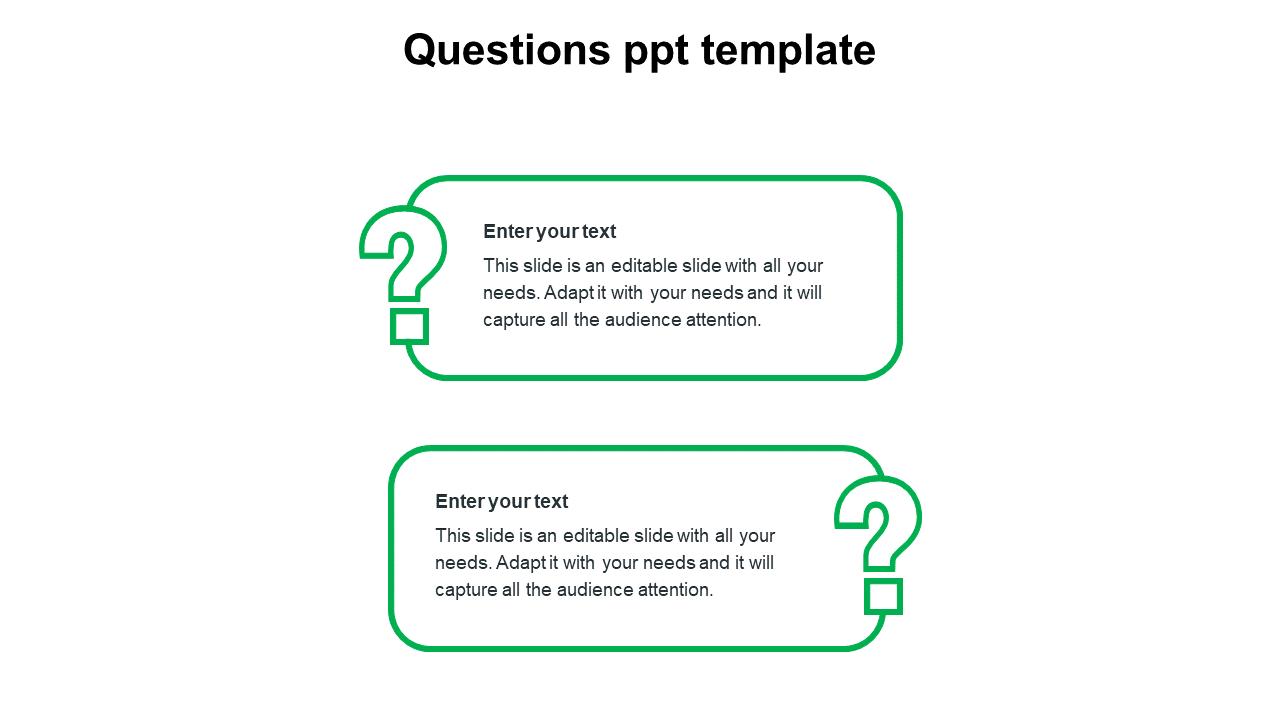 Simple PowerPoint slide with two question boxes for text input, each marked with a green question mark.