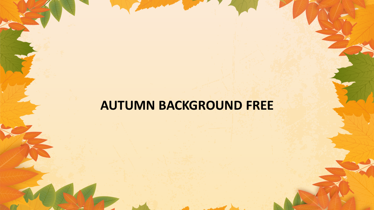 A warm, fall themed background PPT slide with orange, yellow, and green leaves framing the edges.