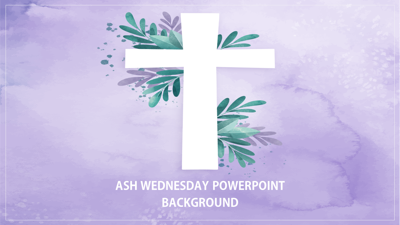 Ash Wednesday PowerPoint background slide with a white cross and leafy accents on a watercolor purple backdrop.