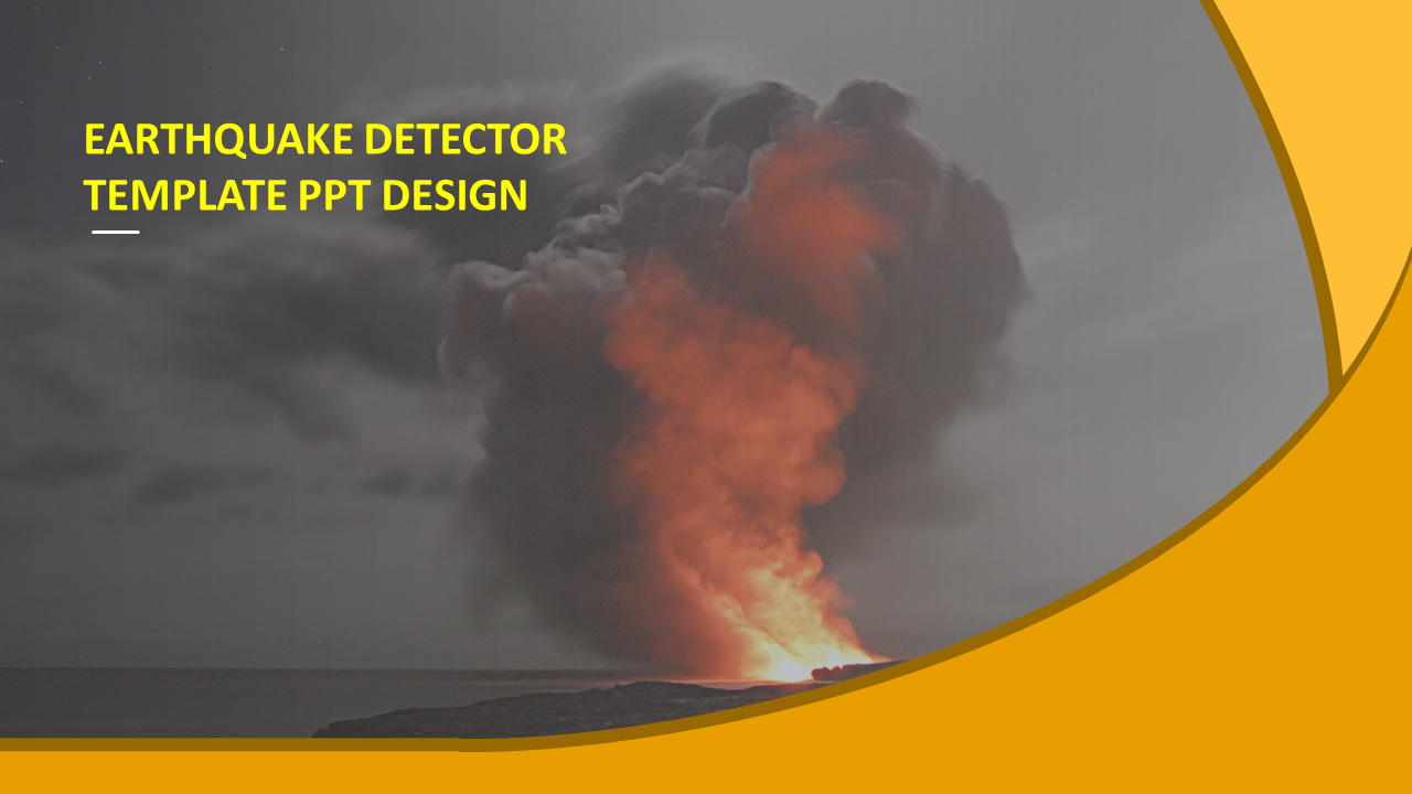 Visual design for an earthquake detector presentation with a striking volcanic background.