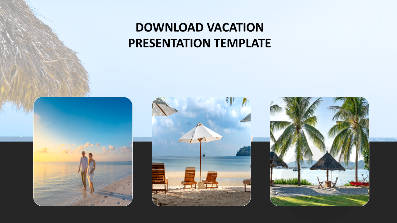 Vacation themed slide with three rounded images of beach scenes, palm trees, and chairs under umbrellas.