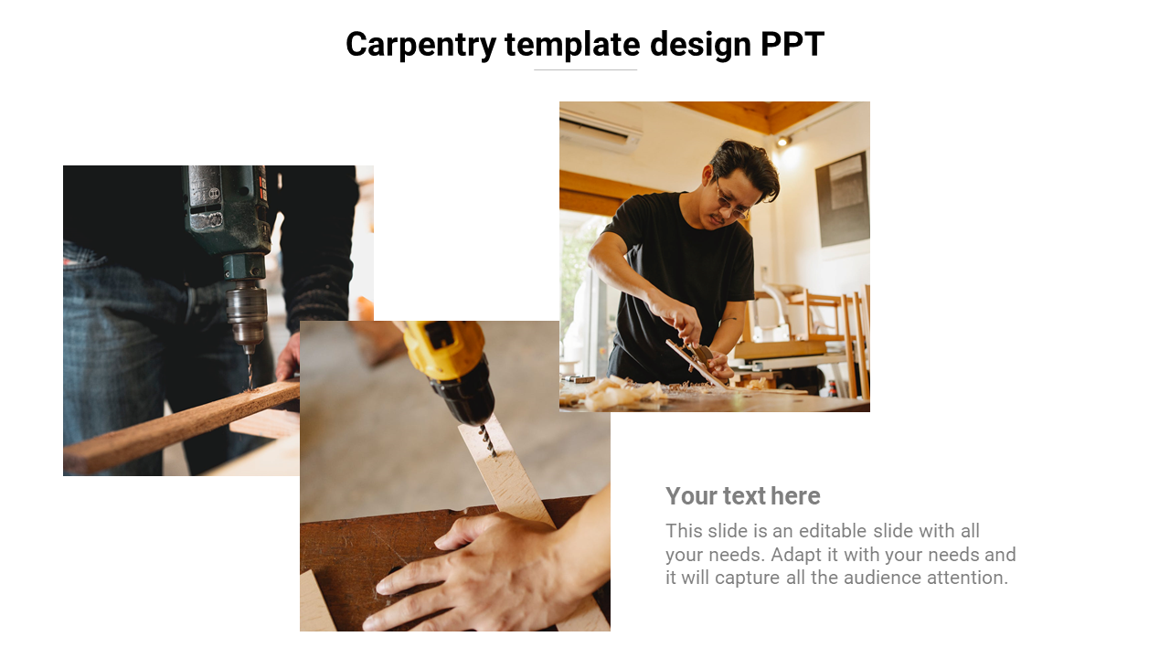 Carpentry PowerPoint template with images of a person using a drill and working with wood and placeholder text.