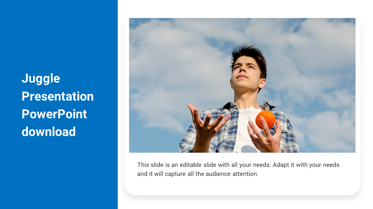 PowerPoint slide with a person juggling an orange outdoors and placeholder text boxes with a blue border.