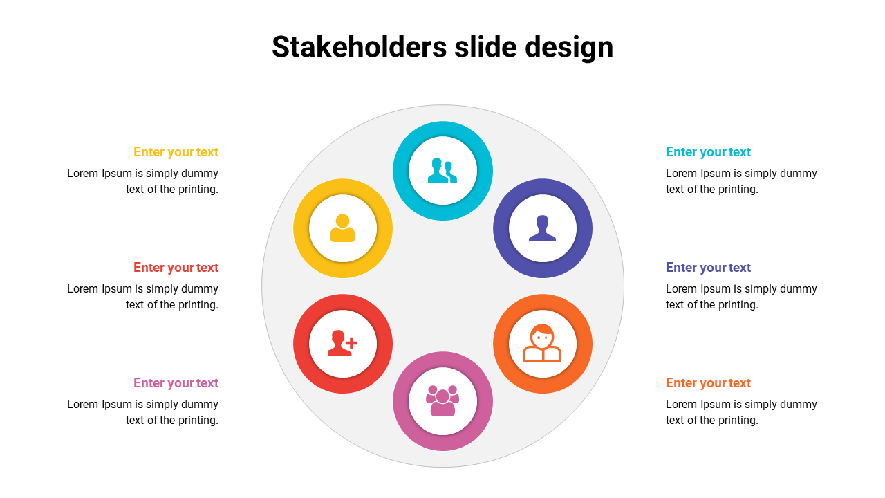 Stakeholder slide with six colored circular icons in the center and surrounded by corresponding text areas.