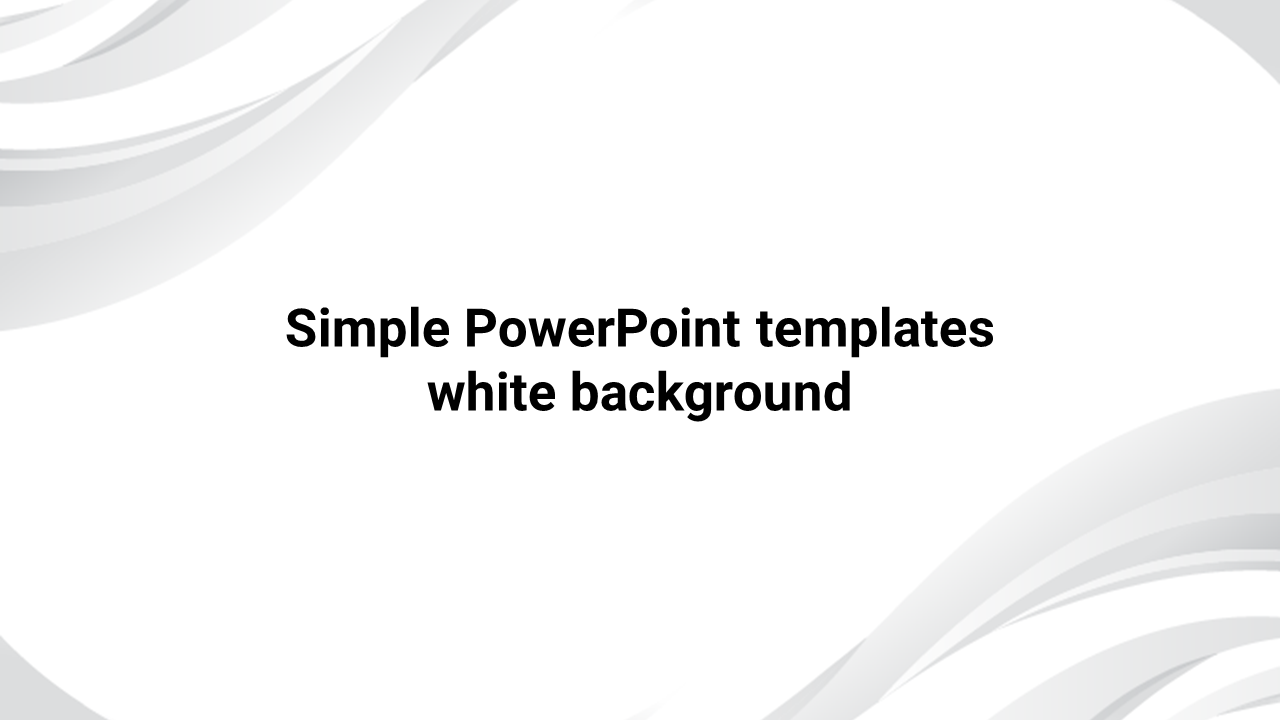 Impress your audience with sleek Simple PowerPoint templates white background for your presentations