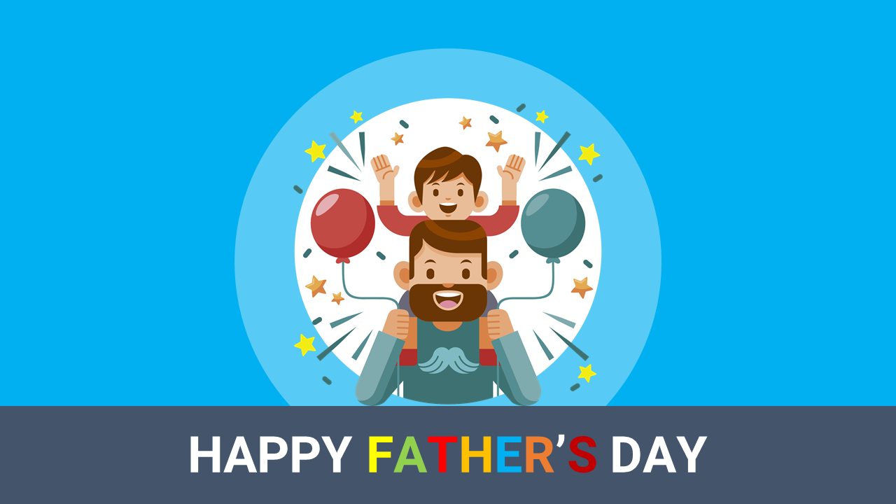 A colorful Father's Day slide with a cartoon of a father and child, with balloons and festive elements around them.