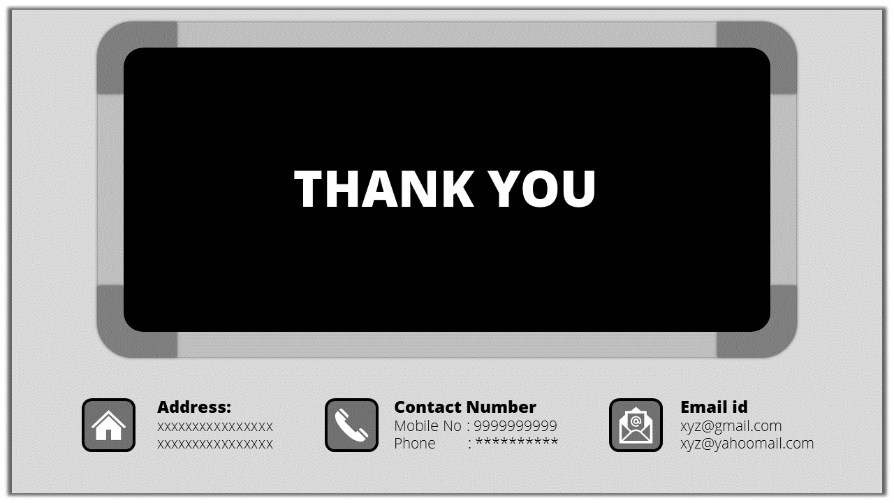 Thank you slide with black central area and gray border, displaying address, contact, and email icons below.