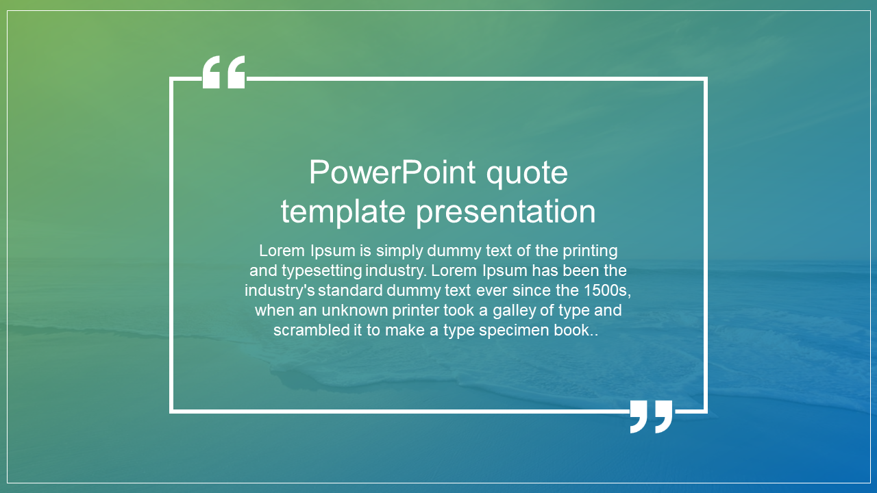 Quote template featuring a green to blue gradient background with white framed text enclosed in quotation marks.