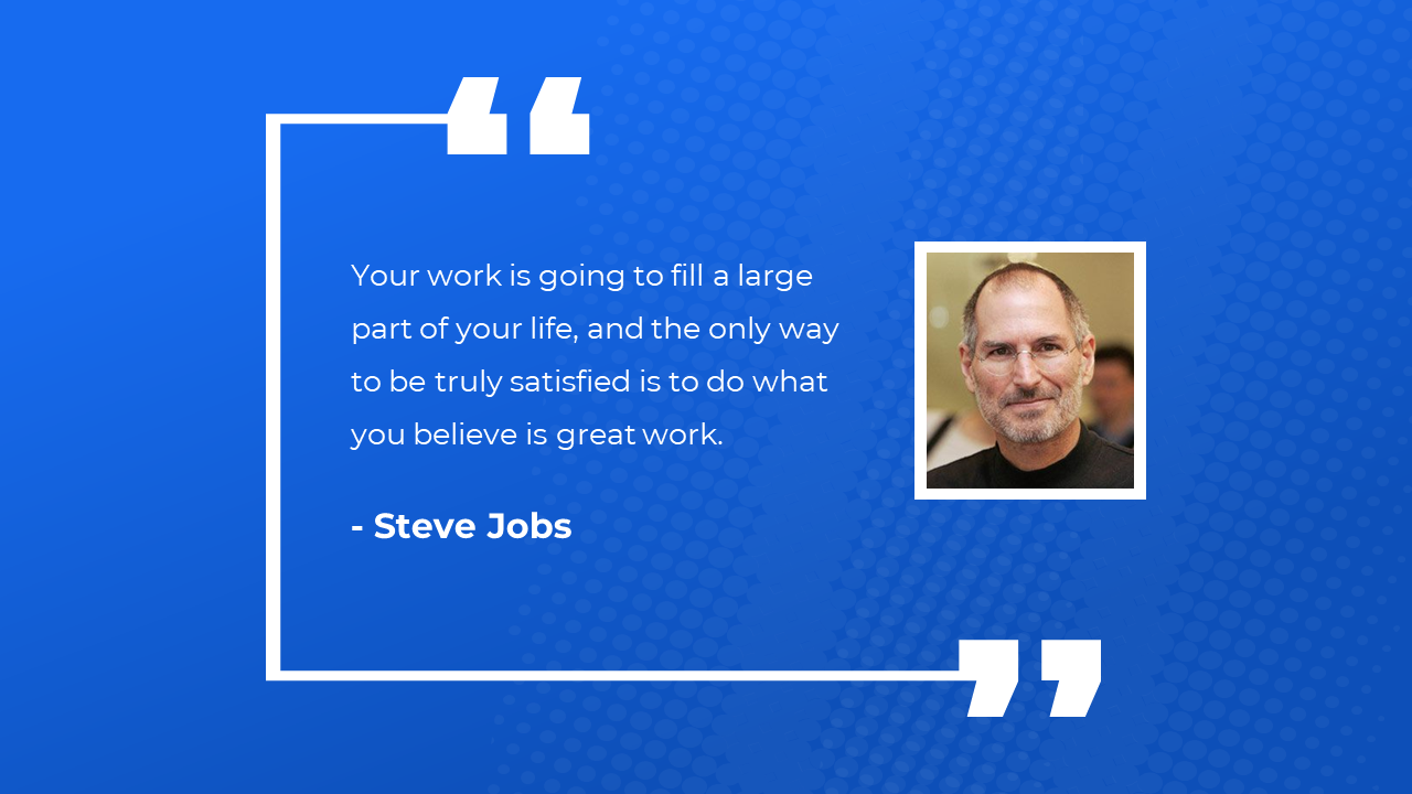 A slide featuring a quote by Steve Jobs with an image of him and a blue background, with quotation marks and text space.