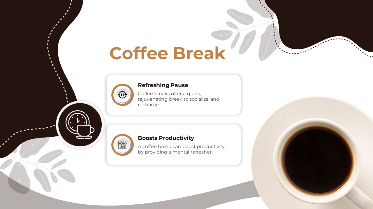 Coffee themed slide featuring a cup of coffee on the right and two text boxes highlighting the benefits of coffee breaks.