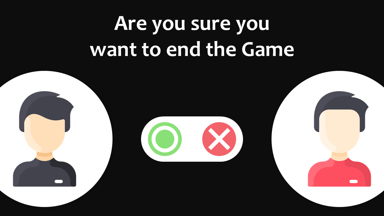 Game end confirmation screen showing two avatars, with green and red options to confirm and cancel, against a black backdrop.