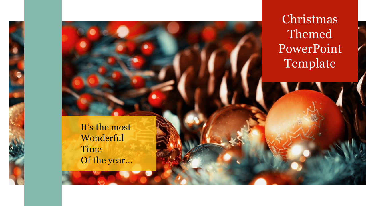 Christmas ornaments and pine cones with a message about the most wonderful time of the year for a PowerPoint template.