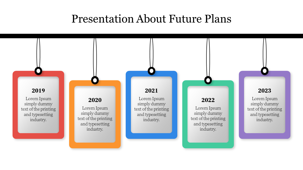 Slide featuring future plans with colorful hanging tags for the years 2019 to 2023, each with placeholder text.