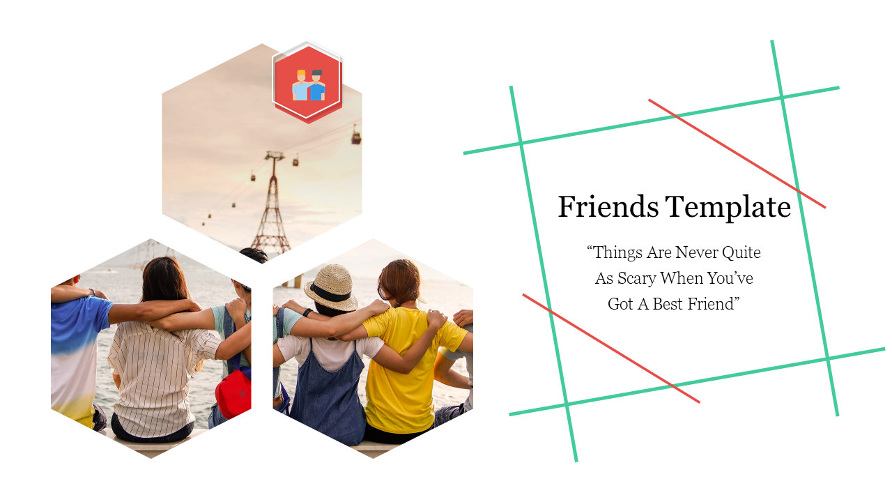 Friends PowerPoint slide with three photo hexagons showing friends sitting together with a quote.