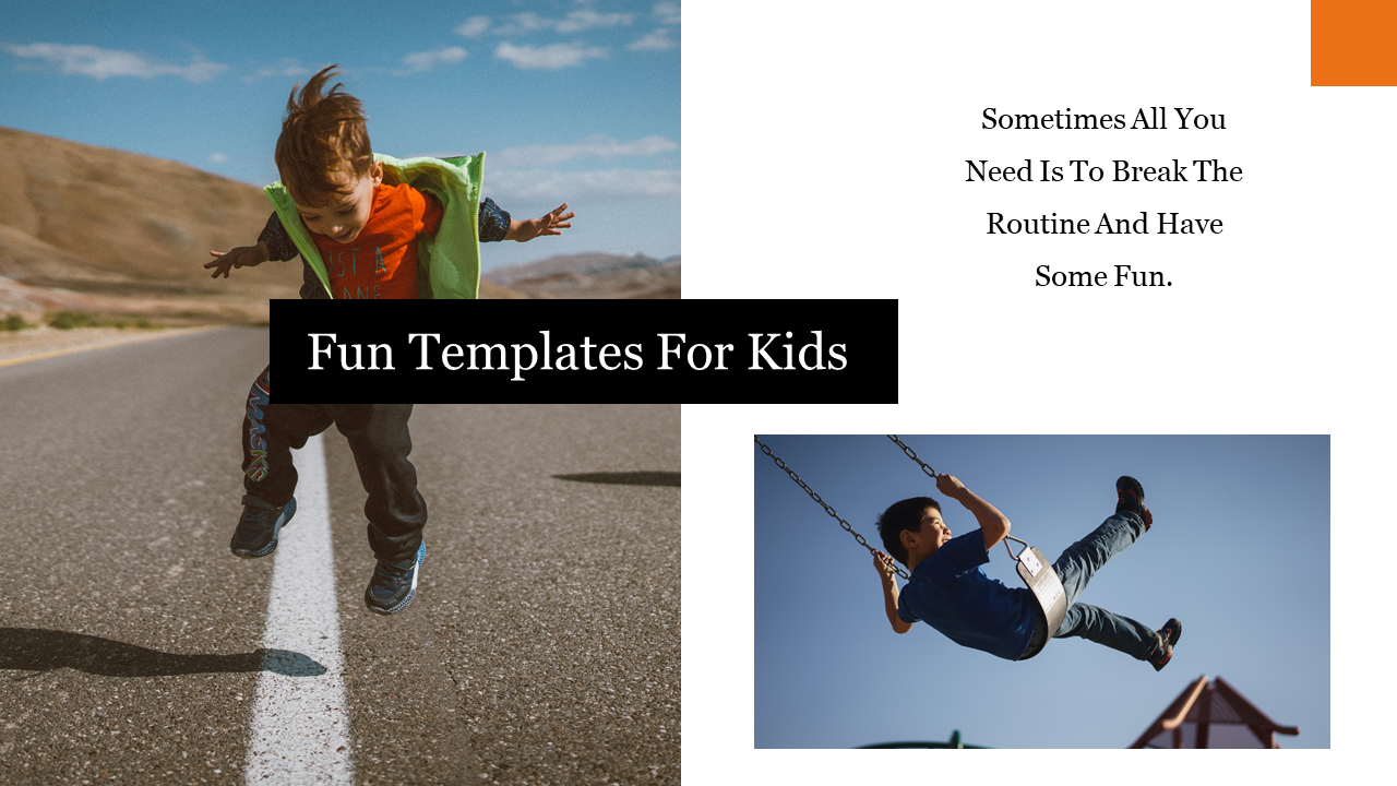 An energetic child jumping on the road , text in the center, and a child on a swing with a motivational quote about fun.